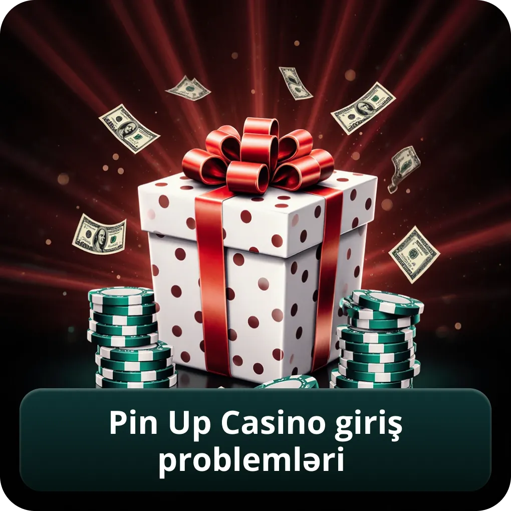 Pin Up Casino Giriş Problemləri